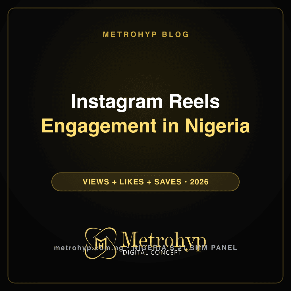 Instagram Reels Engagement in Nigeria — Views, Likes & Saves
